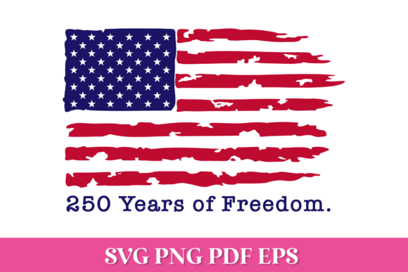 Download 250 Years of Freedom SVG with USA Flag - Usa flag Collection